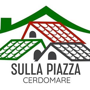 Appartamento Sulla Piazza Cerdomare Exterior photo